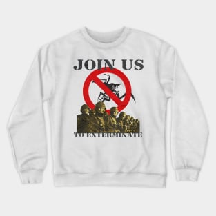 Join Us To Exterminate Starship Troopers Crewneck Sweatshirt